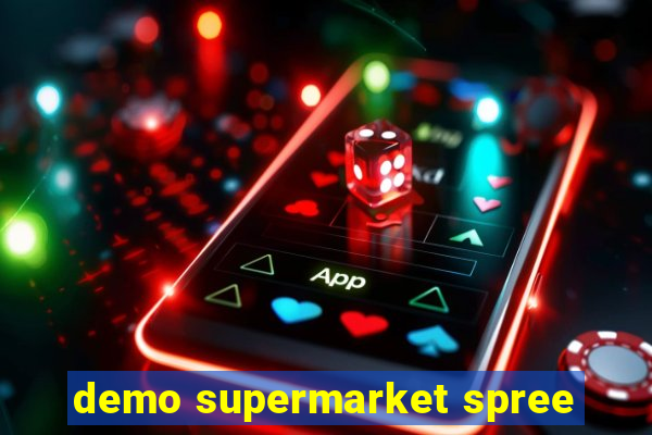 demo supermarket spree